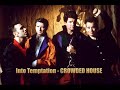 Into Temptation CROWDED HOUSE - 1988 - HQ