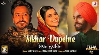 Sikhar Dupehre (Official Video) | Ammy Virk | Amberdeep Singh & Nimrat Khaira | Teeja Punjab