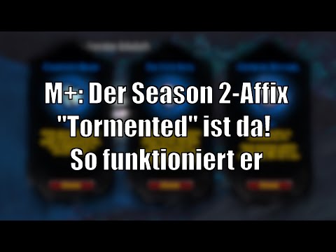 Der Season 2-Affix "Tormented" ist da! So funktioniert er im M+ [World of Warcraft: Shadowlands]