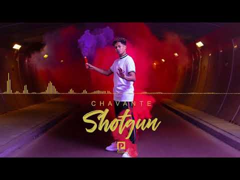 Chavante - "Shotgun"  Prod. by Shinna