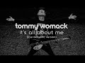 Tommy Womack "It's All About Me"