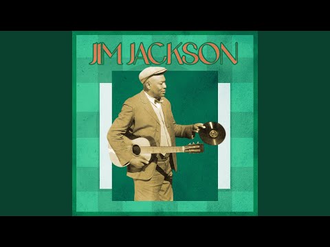 Jim Jackson's Kansas City Blues, Pt. 2