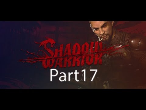 Shadow Warrior - Chapter 17 - Walkthrough