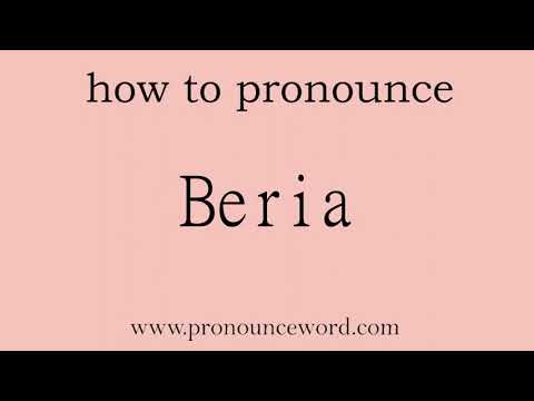 Beria: How to pronounce Beria in english (correct!).Start with B. Learn from me.