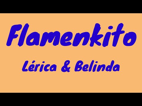 Lérica, Belinda - Flamenkito (Lyrics/Letra)