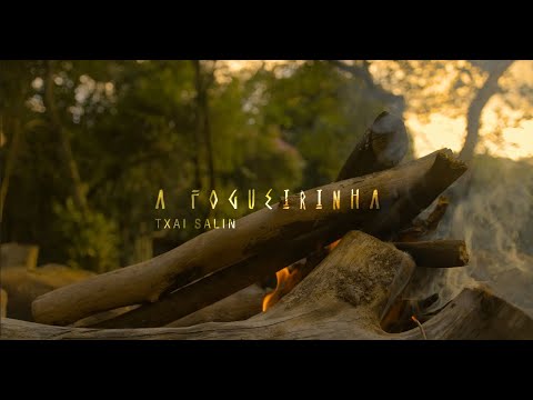 A Fogueirinha - Txai Salin