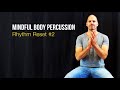 Rhythm Reset 3 3 Minute Mindful Body Percussion For Calm Focus