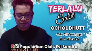 Download lagu TERLALU SAKIT | OCHOL DHUTT | Video Lirik Single 2024 mp3