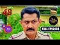 The Unfinished Business | Crime Patrol 48 Hours | Ep 17 | Full Episode | 31 July 2023