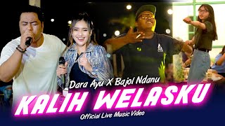 Download lagu KALIH WELASKU | Dara Ayu X Bajol Ndanu | Live Version mp3