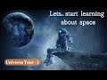 Universe Tour 1 Lets Start Learning About Space
