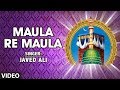 MAULA RE MAULA JAVED ALI Full HD Video T Series Islamic Music