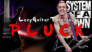 Lazy 'P.L.U.C.K.' guitar tutorial [System of a Down]