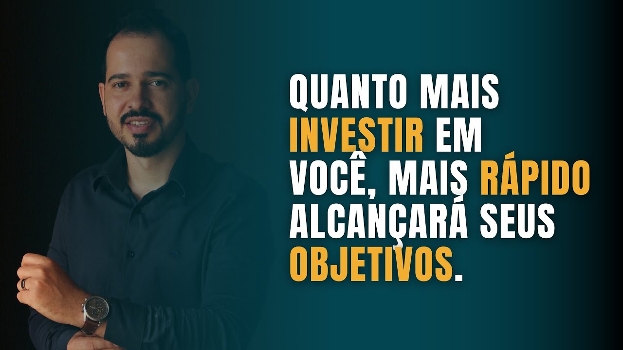 Quanto mais investir em você, mais rápido alcançará seus objetivos. VICENTE BATISTA.