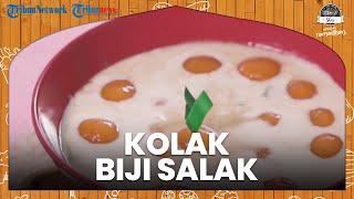 Resep Buat Kolak Biji Salak, Cocok Untuk Hidangan Takjil Puasa