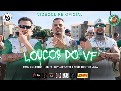 Raul Conrado | Kaio 13 | Keyller Spyke - Loucos do VF 💚🤍 (Prod. Doctor Villa) Videoclipe Oficial