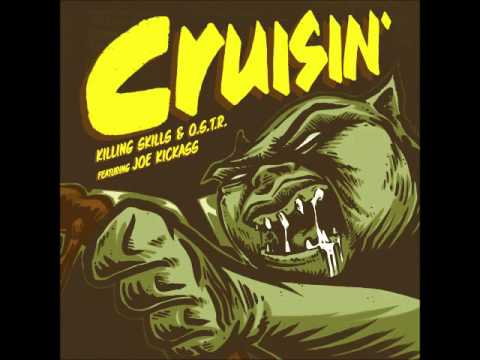 Killing Skills & O.S.T.R. ft. Joe Kickass - Cruisin' (Official Release)