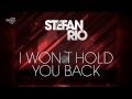STEFAN RIO - I Won't Hold You Back (Deep House ...