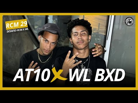 (FECHOU A TAMPA! 🔥) AT10 (WL) X WL BXD (RCM) / FINAL (DESAFIO WL X RCM) RCM 29