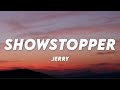 Showstopper - Jerry (Lyrics) ♪ Lyrics Cloud