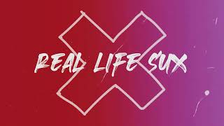 Real Life Sux Music Video