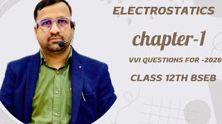 ELECTROSTATICS CHAPTER-1 VVI QUESTIONS FOR CLASS 12TH -2026 EXAM