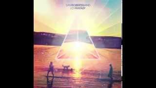 Sam Roberts Band - The Hands Of Love (Audio)