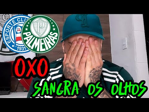 BAHIA 0X0 PALMEIRAS - FUTEBOL DIGNO DE Z4 - MOLEQUES MIMADOS E PREGUIÇOSOS