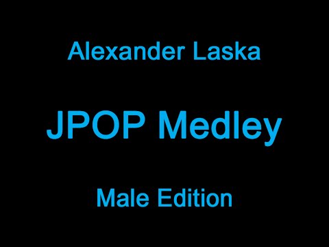 Alexander Laska - JPop Piano Medley (Male Edition)