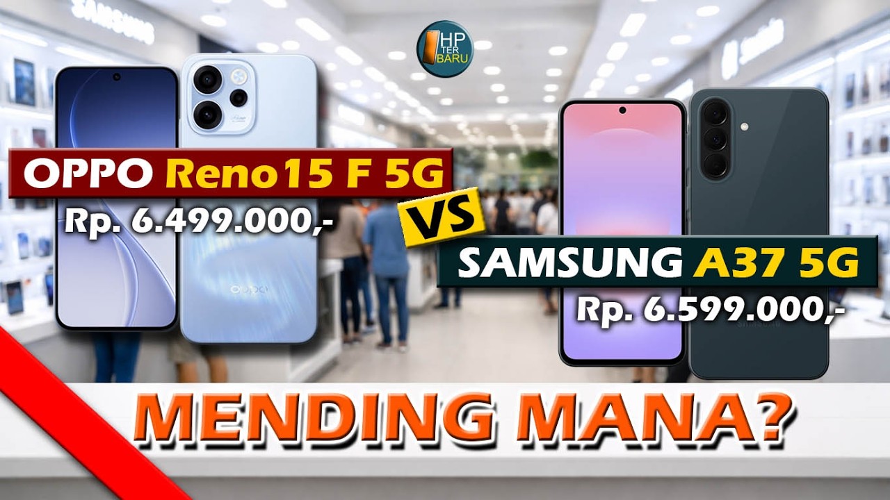 MENDING MANA? OPPO RENO15 F 5G VS SAMSUNG A37 5G