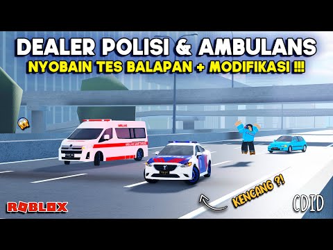 LOKASI DEALER POLISI DAN AMBULANS !! NYOBAIN BALAPAN + MODIFIKASI | CDID REVAMP ROBLOX Indonesia