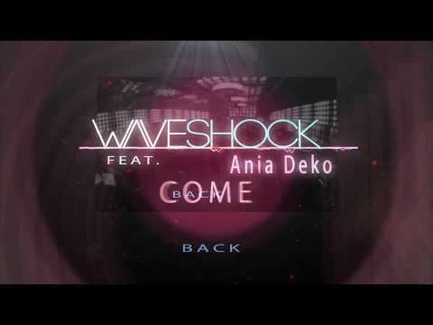 Waveshock feat.Ania Deko- Come Back (Official Lyrics Video)