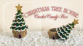 Crochet Christmas Tree House Candy Box 🍬✨ | Cute Handmade Holiday Decor Tutorial | Part 1