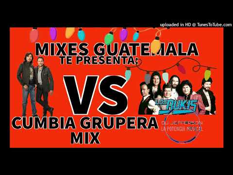LOS TEMERARIOS VRS LOS BUKIS MIX- (CUMBIA GRUPERA)- DJ JEFFERSON LA POTENCIA MUSICAL