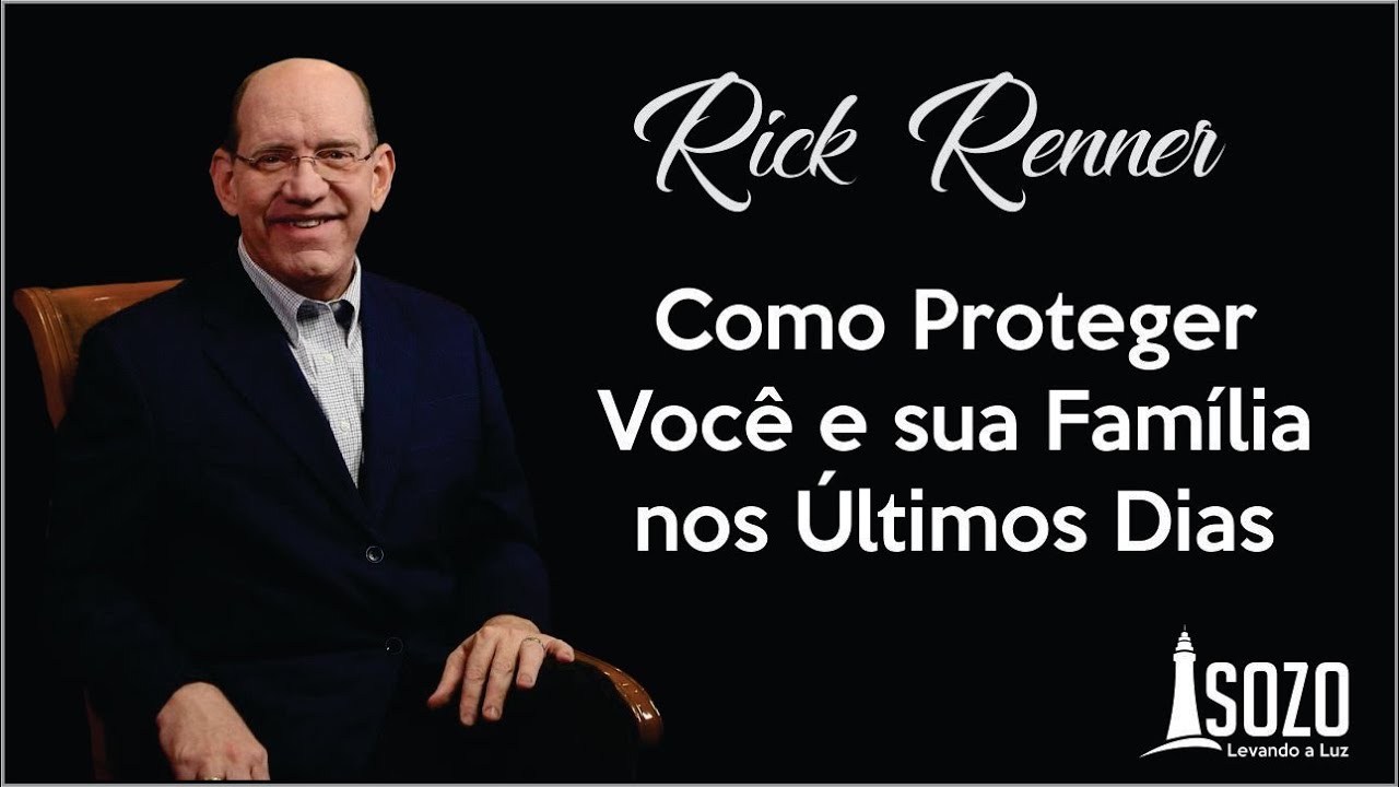 Rick Renner - Como Proteger Você e Sua Família Nos Últimos Dias