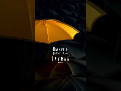 Jay Ko x Blaga - Umbrele (Jayraa Bootleg)