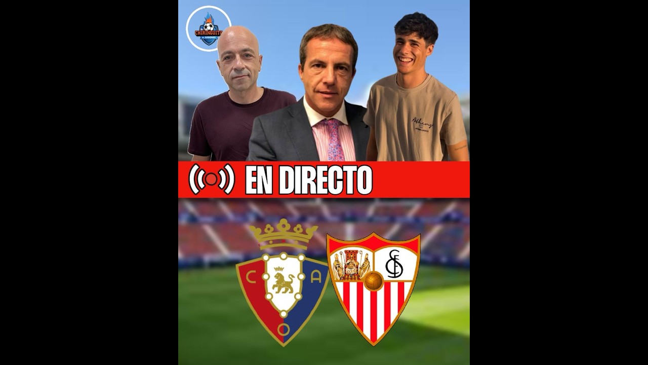 ⚽  VERSIÓN VERTICAL | OSASUNA-SEVILLA | CHIRINGUITO LIVE