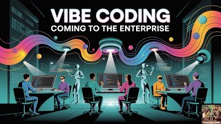 Vibe Coding Coming To The Enterprise