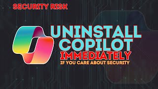 Uninstall Copilot Right Now: The Hidden Security Risk No One’s Talking About