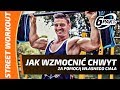 Od Zera Do StreetWorkoutera #15 SIŁA CHWYTU