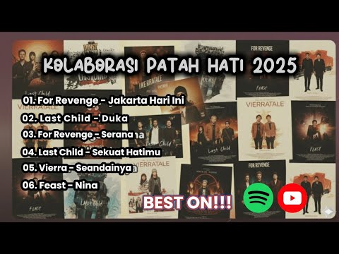 Playlist Lagu Patah Hati || For Revenge x Last Child x Viera x Feast #forrevenge #feast #lastchild
