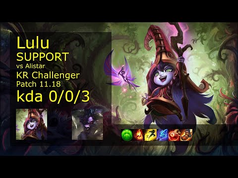 Lulu Support vs Alistar - KR Challenger 0/0/3 Patch 11.18 Gameplay // [롤] 룰루 vs 알리스타 서폿