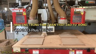 Máy cnc trung tâm 2 bàn thay dao tự động, option trục lưỡi cưa cắt đa hướng WM-2413-Plus/TC2+G