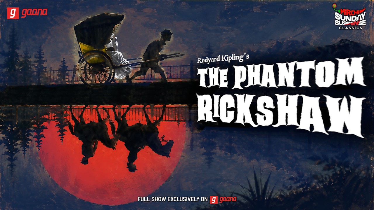 Sunday Suspense Classics | The Phantom Rickshaw | Rudyard Kipling | Mirchi Bangla