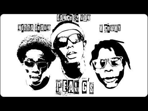 Sanchez Won - Real Gs feat Nigga Shawn and K Chuky