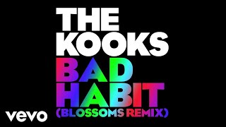 The Kooks - Bad Habit (Blossoms Remix)