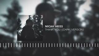 Download lagu Micah Ariss - Thank You (Dark Version) [ AUDIO] mp3