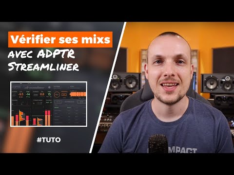 Vérifier ses mixs avec ADPTR Streamliner (FR)