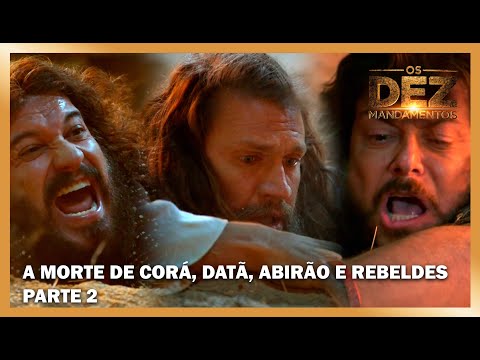 Deus faz com que a terra rache e os rebeldes morrem - PARTE 2 | OS DEZ MANDAMENTOS