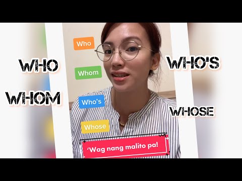 ‘Wag na malito pa : who whom who’s whose